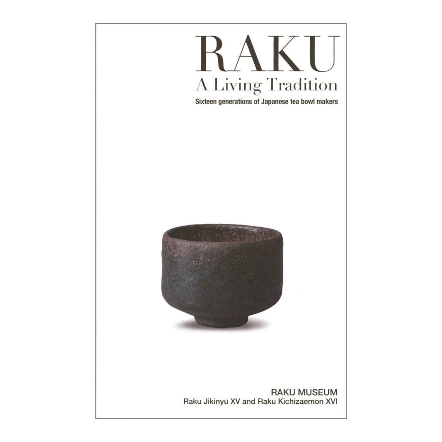 Raku - A Living Tradition | Raku Jikinyū XV & Raku Kichizaemon XVI